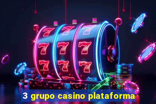 3 grupo casino plataforma